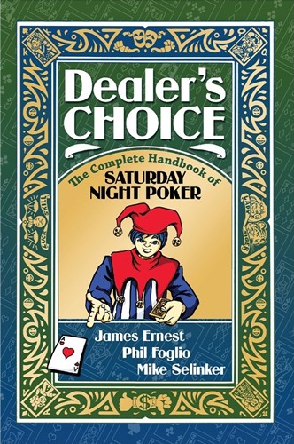 2!LSG30501 Dealers Choice: The Complete Handbook Of Saturday Night Poker published by Lone Shark Games